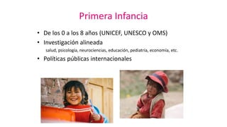 Raíz: Primera Infancia
0-8 años
 