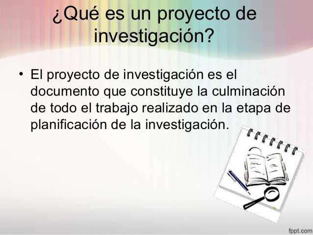 1. Definición y características del proyecto de investigación 1. Definición y características del proyecto de investigación