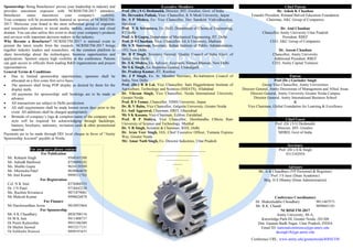 Sponsorship: Being Benefactors' proves your leadership in industry and
provides maximum exposure with NCRISETM-2017 attendees.
Benefactor status maximizes your company's visibility.
Your company will be prominently featured as sponsor of NCRISETM-
2017. Showcase your brand to the most influential group of engineers
and researchers audience in social media, mobile, analytics and cloud
domain. You can also utilize this event to share your company's products
and services with important decision makers in the industry.
Why Become a Benefactor? NCRISETM-2017 is national event to
present the latest results from the research. NCRISETM-2017 brings
together industry leaders and researchers, on the common platform to
share knowledge about the technologies, business opportunities and
applications. Sponsor enjoys high visibility at the conference. Patrons
can gain access to officials from leading R&D organizations and project
representatives.
General Terms & Conditions
 Due to limited sponsorship opportunities, sponsors shall be
allocated on a first come first serve basis.
 The sponsors shall bring POP display as desired by them for the
display stalls.
 All payments for sponsorship/ stall bookings are to be made in
advance.
 All transactions are subject to Delhi jurisdiction.
 All stall requirements shall be made known seven days prior to the
event. All additions shall be charged appropriately.
 Bromide of company’s logo & complete name of the company with
style will be required for acknowledging through backdrops,
banners, brochures, stationary, invitation cards & other promotional
material.
Payments are to be made through DD/ local cheque in favor of “Amity
Sponsorship Account” payable at Noida.
Executive Members
Prof. (Dr.) S G Deshmukh, Director, IIIT, Gwalior, Govt. of India
Dr. Devendra Pathak, Vice- Chancellor, K N Modi University, Jaipur
Dr. S P Mishra, Ex- Vice Chancellor, Dev Sanskriti Vishvidhayalya,
Haridwar
Prof. V K Srivastava, Ex- HoD, Department of Chemical Engineering,
IIT Delhi
Prof. A D Gupta, Department of Mechanical Engineering, IIT, Delhi
Prof. D S Chauhan, Vice- Chancellor, GLA University, Mathura
Mr S N Sawroop, Secretary, Indian Institute of Public Administration,
ITO, New Delhi
Dr. R P Singh, Secretary General, Quality Council of India (Govt. of
India), New Delhi
Dr. S K Mishra, Ex- Advisor, Ayurvedic Nirman Bhawan, New Delhi
Mr S K Singh, Ex- Inspector General, Chandigarh
Dr. Pradeep Kumar, IIT, Roorkee
Dr. J P Singh, Ex- Sr. Member Secretary, Re-habitation Council of
India, New Delhi
Prof. (Dr.) R B Lal, Vice Chancellor, Sam Higginbottom Institute of
Agriculture, Technology and Sciences (SHIATS), Allahabad
Dr. Vikram Singh, Vice Chancellor, Noida International University
Greater Noida
Prof. B S Tomar, Chancellor, NIMS University, Jaipur
Dr. B. V Babu, Vice Chancellor, Galgotia University, Greater Noida
Er. Anil Aggrawal, Chairman, HRIT, Ghaziabad
Mr S K Kasana, Vice-Chairman, Echlon, Faridabad
Prof. R P Dahiya, Vice Chancellor, Deenbandhu Chhotu Ram
University of Science and Technology, Murthal
Dr. V R Singh, Scientist & Chairman, IEEE, Delhi
Dr. Arun Veer Singh, IAS, Chief Executive Officer, Yamuna Express
Way, Greater Noida
Mr. Amar Nath Singh, Ex- Director Industries, Uttar Pradesh
______________________________
______________________
____________
_____
_
Chief Patron
Dr. Ashok K Chauhan
Founder President, Ritnand Balved Education Foundation
Chairman, AKC Group of Companies
Dr. Atul Chauhan
Chancellor Amity University Uttar Pradesh
President, RBEF
CEO, AKC Group of Companies
Dr. Aseem Chauhan
Chancellor, Amity University
Additional President, RBEF
CEO, Amity Capital Ventures
Patron
Prof (Dr.) Gurinder Singh
Group Vice Chancellor, Amity Universities
Director General, Amity Directorate of Management and Allied Areas
Director General, Amity University Greater Noida Campus
Director General, Amity International Business School
&
Vice Chairman, Global Foundation for Learning & Excellence
Chief Guest
Prof. (Dr.) S G Deshmukh
Director, IIIT- Gwalior
MHRD, Govt of India
Secretary
Prof. (Dr.) A K Singh
9313102954
Advisors
Mr. A K Chaudhary (VP Personnel & Registrar)
Prof. J S Jassi (Dean Academic)
Brig. H S Dhanny (Dean Administration)
Conference Coordinators
Dr. Shakeeluddin Choudhary 9811487571
Mr. R.K. Chandi 9899691101
NCRISETM-2017
Amity University, 48-A,
Knowledge Park-III, Greater Noida -201308
Dstt. Gautam Budh Nagar, Uttar Pradesh, INDIA
Email ID: nationalconference@gn.amity.edu
aksingh18@gn.amity.edu
Conference URL: www.amity.edu/greaternoida/RIISETM
For any query please contact.
For Publication
Mr. Rohtash Singh 9560161588
Mr. Subodh Barthwal 8750098242
Ms. Shubhi Gupta 9654139399
Mr. Dhirendra Patel 9650064678
Mr Atul Kumar 9999311765
For Registration
Col. N K Atul 8376060253
Dr. J N Patel 9718442230
Ms. Ruchira Srivastava 9871879081
Mr Mukesh Kumar 9990626878
For Finance
Mr Harshwardhan Arora 9810955864
For Sponsorship
Mr A K Chaudhary 8826700116
Dr M K Jain 9411408737
Dr Preeti Kulsreshta 9953186389
Dr Shalini Jaiswal 9953217151
Dr Subhadra Rajpoot 9899193455
 