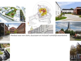 81
ctogram als u een afbeelding wilt toevoegen
Pleidooi voor een sterk, duurzaam en inclusief ruimtelijk woonbeleid
 