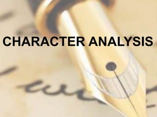 CHARACTER ANALYSIS
 