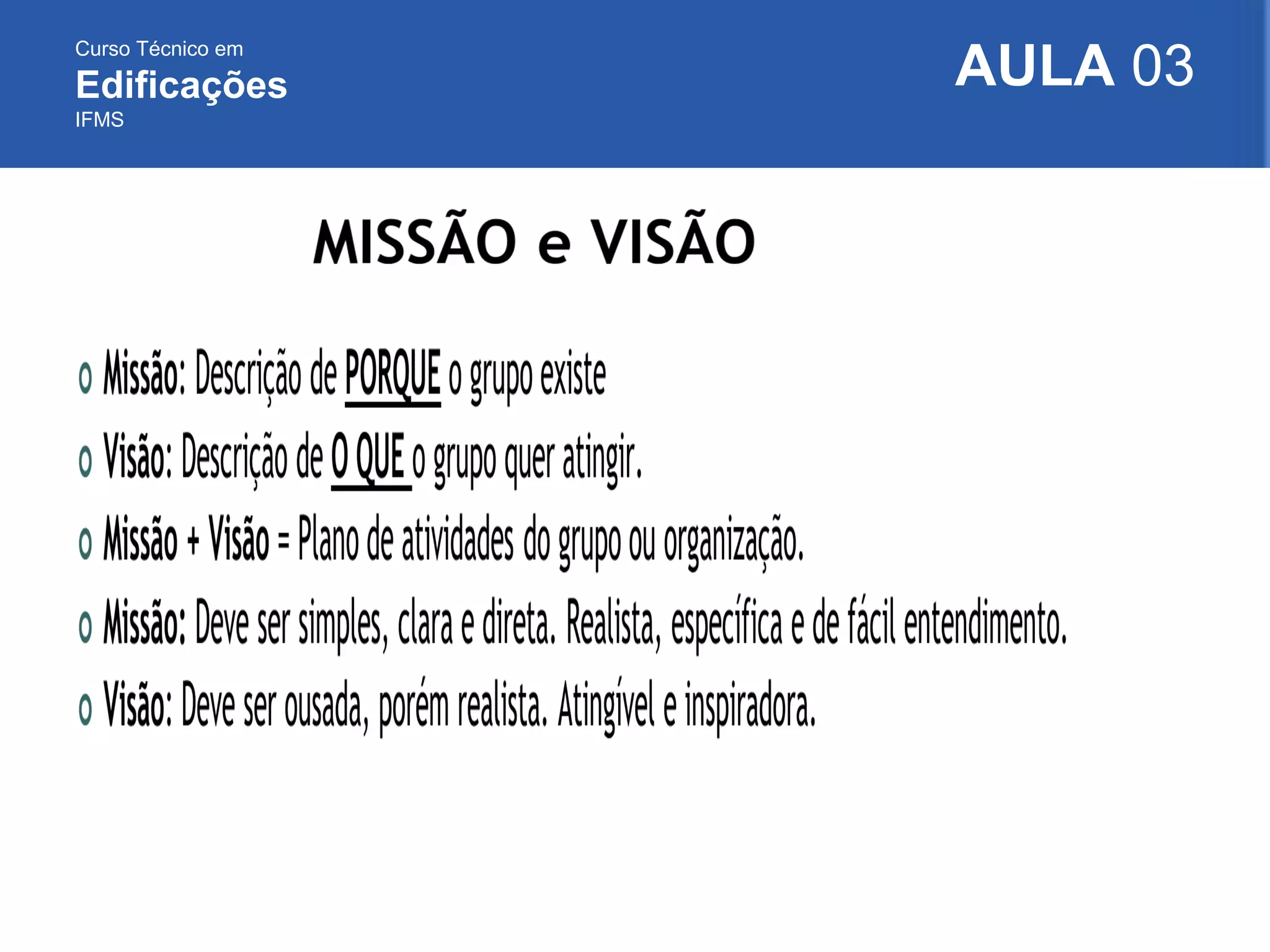 Curso Técnico em
Edificações
IFMS
AULA 03
 