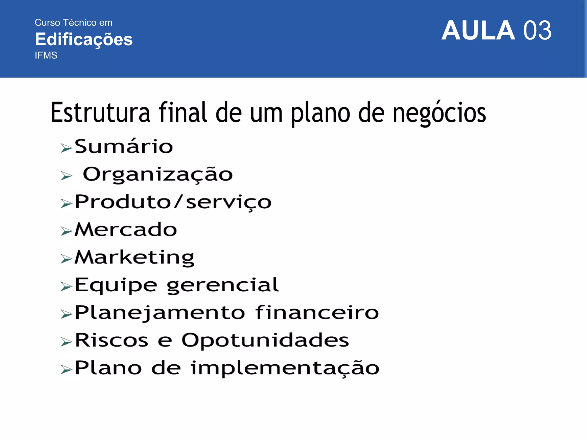 Curso Técnico em
Edificações
IFMS
AULA 03
 