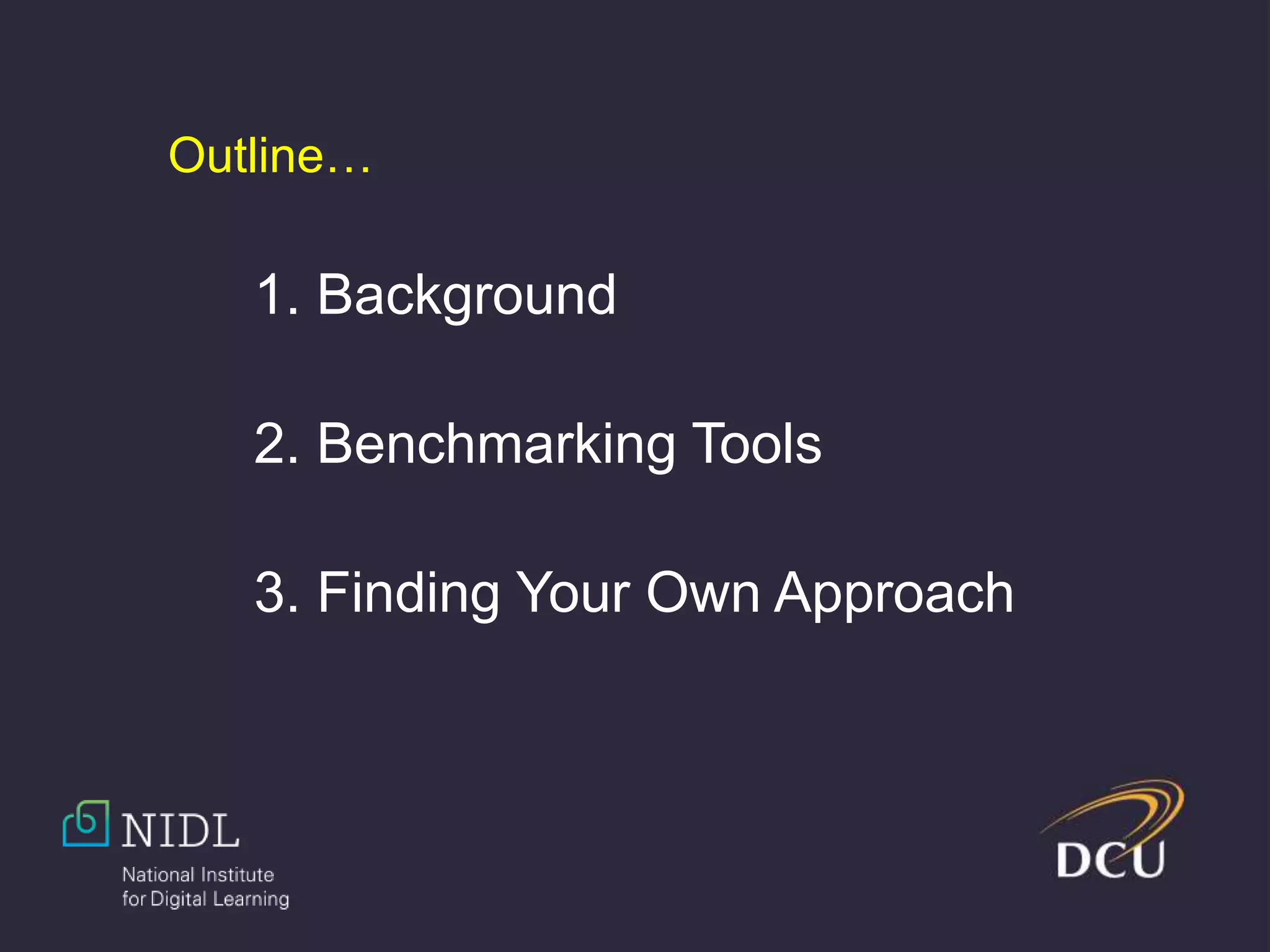 1. Background
2. Benchmarking Tools
3. Finding Your Own Approach
Outline…
 