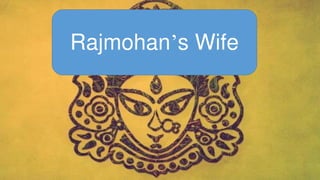 Rajmohan’s Wife
 