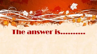 The answer is……….
 