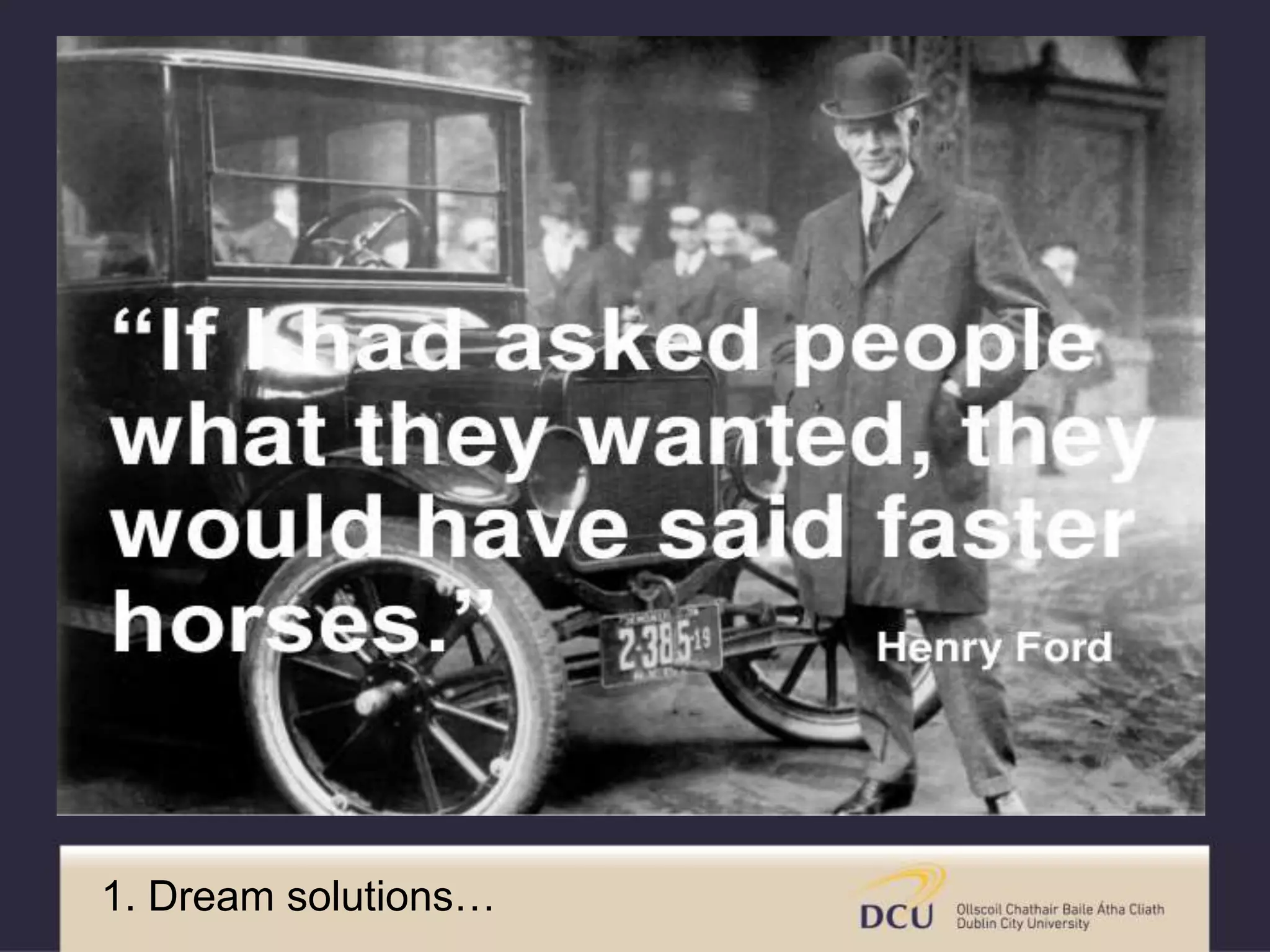 1. Dream solutions…
 