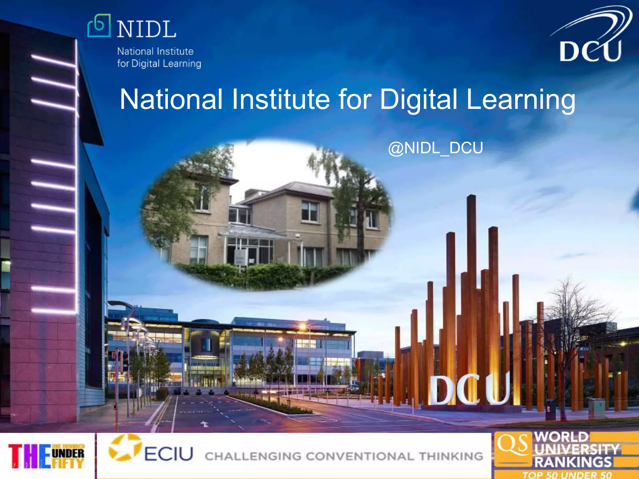 National Institute for Digital Learning
@NIDL_DCU
 