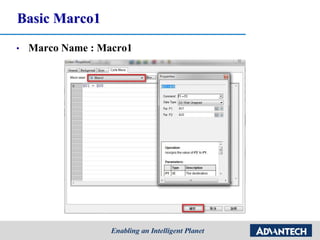 Basic Marco1
• Marco Name : Macro1
 