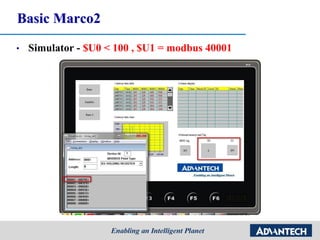 Basic Marco2
• Simulator - $U0 < 100 , $U1 = modbus 40001
 