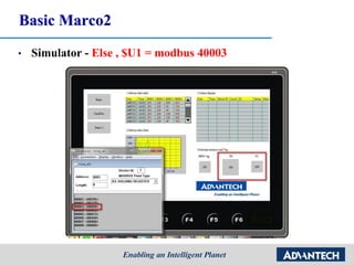 Basic Marco2
• Simulator - Else , $U1 = modbus 40003
 