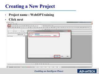 Creating a New Project
• Project name : WebOPTraining
• Click next
• Creating a Project Name and selecting the project Location.
 