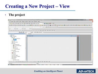 Creating a New Project – View
• The project
 