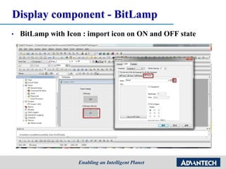 Display component - BitLamp
• BitLamp with Icon : import icon on ON and OFF state
 