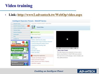 Video training
• Link: http://www2.advantech.tw/WebOp/video.aspx
 