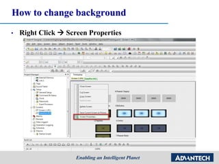 How to change background
• Right Click  Screen Properties
 