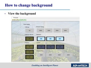 How to change background
• View the background
 