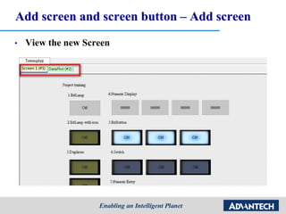Add screen and screen button – Add screen
• View the new Screen
 