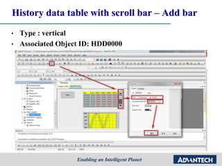 History data table with scroll bar – Add bar
• Type : vertical
• Associated Object ID: HDD0000
 