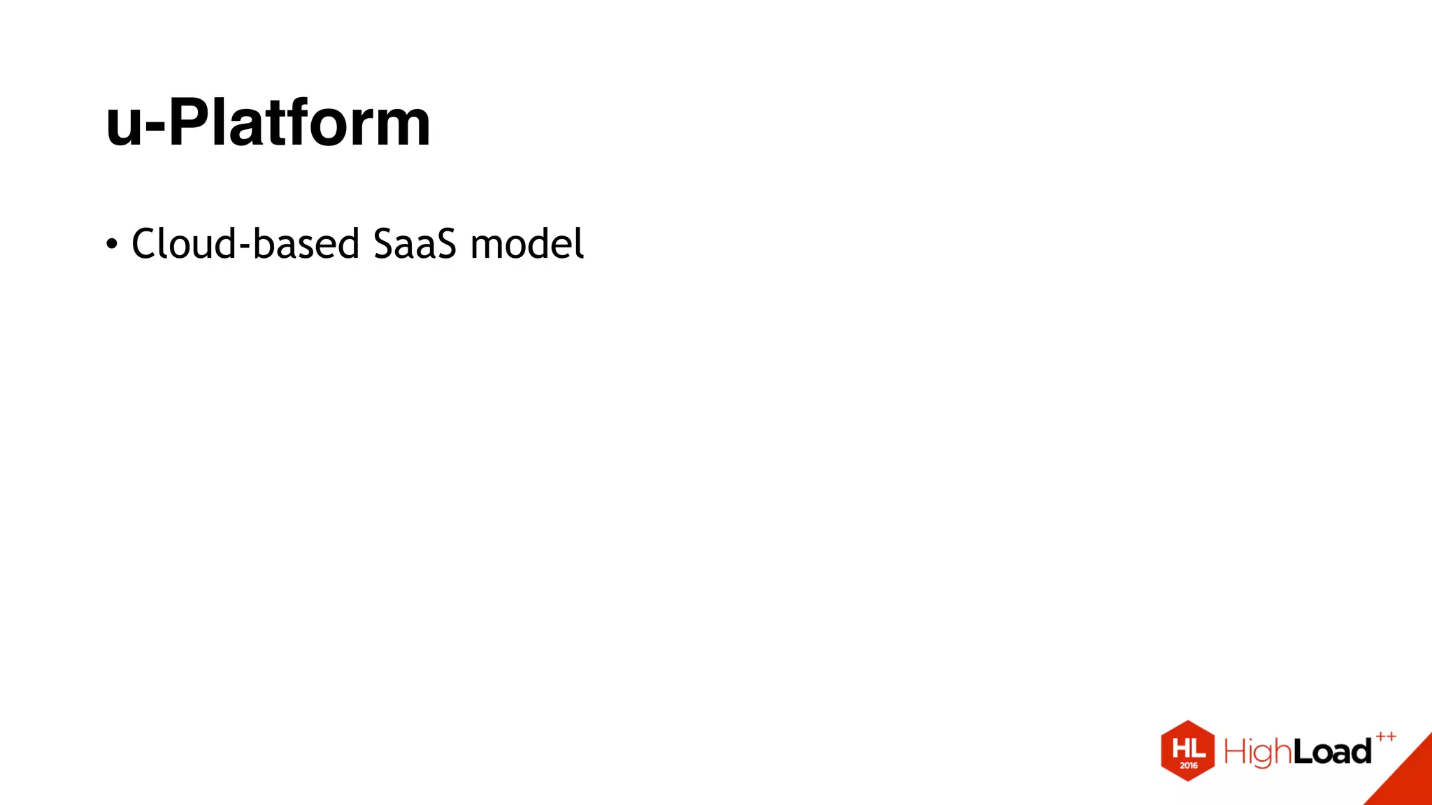 u-Platform
• Cloud-based SaaS model
 