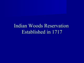 1. tuscarora and indian woods history