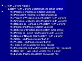  The Tuscarora of North Carolina absorbed Whites, BlacksThe Tuscarora of North Carolina absorbed Whites, Blacks
and Coast...