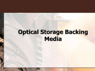 1.4 Backing Storage Media and Devices | PPTX