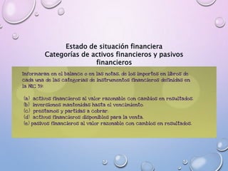 Estado de situación financiera
Categorías de activos financieros y pasivos
financieros
 