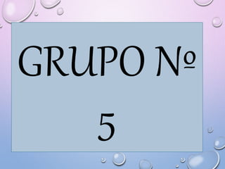GRUPO Nº
5
 