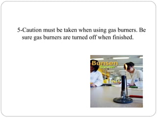 5-Caution must be taken when using gas burners. Be
sure gas burners are turned off when finished.
 