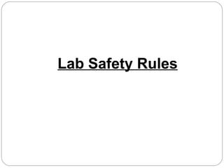 Lab Safety Rules
 
