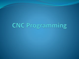 CNC Programming | PPTX