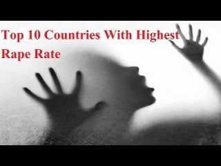 Top 10 Countries With Highest Rape rate In The World 2016
