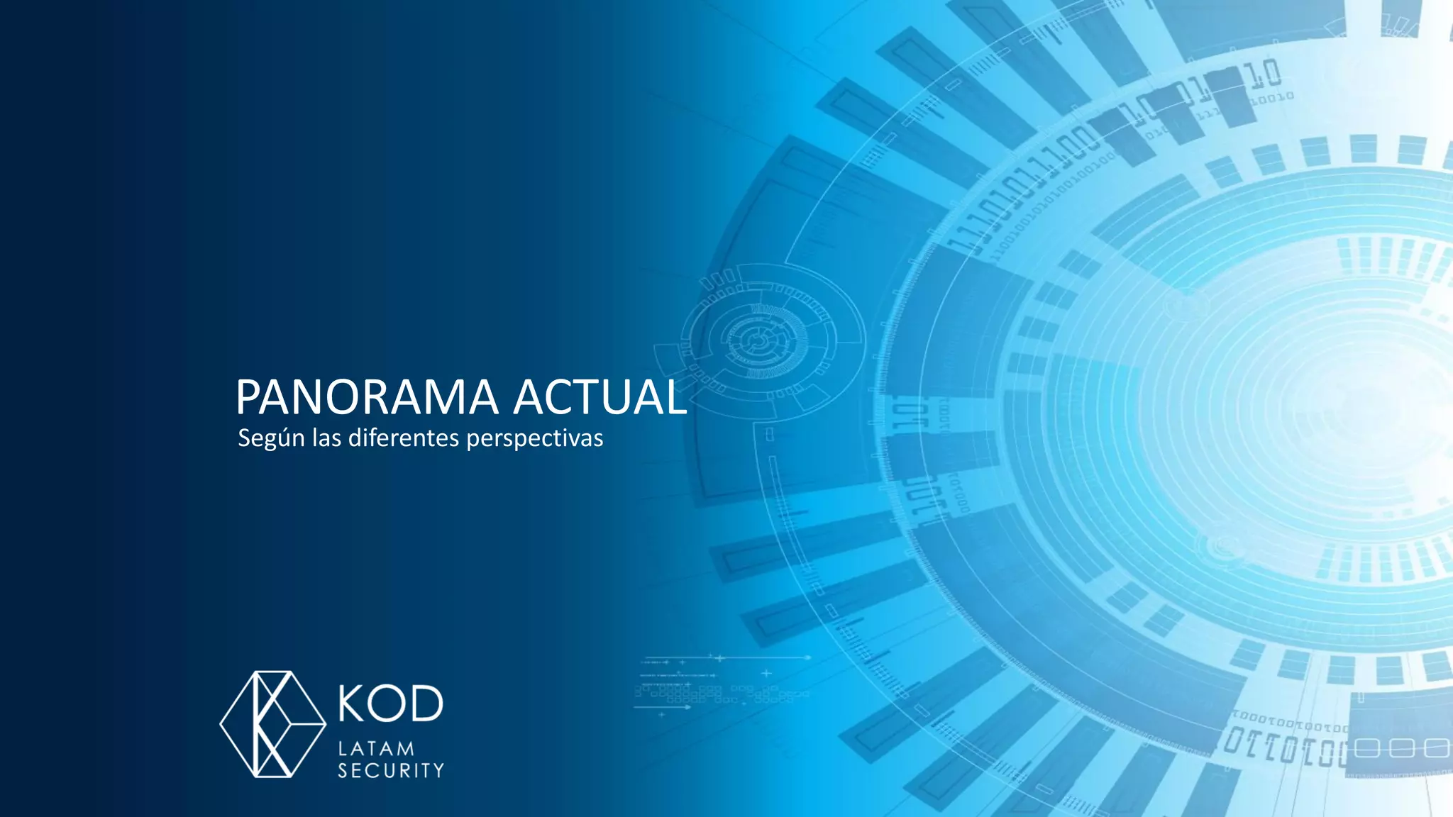 PANORAMA ACTUAL
Según las diferentes perspectivas
 