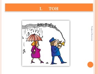 Теофила Василева
ТОН
I.
 