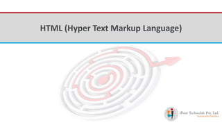 iFour ConsultancyHTML (Hyper Text Markup Language)
 