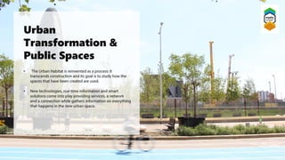 Urban
Transformation &
Public Spaces
•
•
 