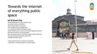 Towards the internet
of everything public
space
 