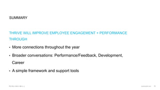 perkinswill.com 30
SUMMARY
THRIVE WILL IMPROVE EMPLOYEE ENGAGEMENT + PERFORMANCE
THROUGH
•  More connections throughout th...