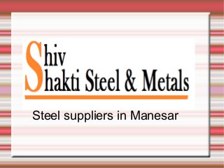 Steel suppliers in Manesar
 