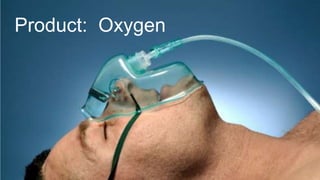 Product: Oxygen
 