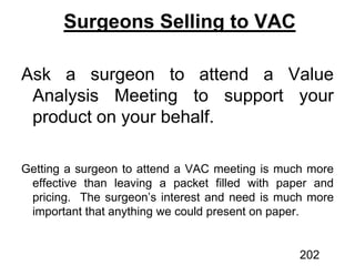 Surgeons Selling to VAC
202
 