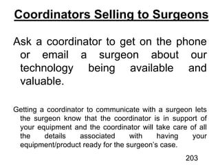 Coordinators Selling to Surgeons
203
 