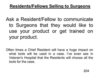 Residents/Fellows Selling to Surgeons
204
 