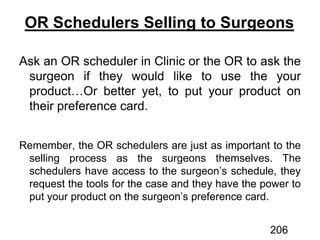OR Schedulers Selling to Surgeons
206
 