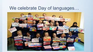 We celebrate Day of languages…
 