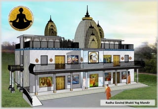 Radha Govind Bhakti Yog Mandir
 