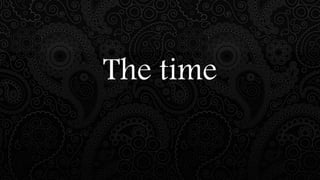 The time
 