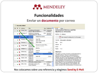 Enviar un documento por correo
Nos colocamos sobre una referencia y elegimos Send by E-Mail
Funcionalidades
 