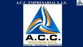 A.C.C. EMPRESARIAL S.A.S.
 